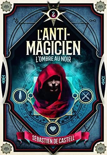 L'Anti-magicien (2) : L'ombre au noir