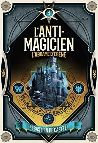 L'Anti-magicien (4) :  L'abbaye d'ébène