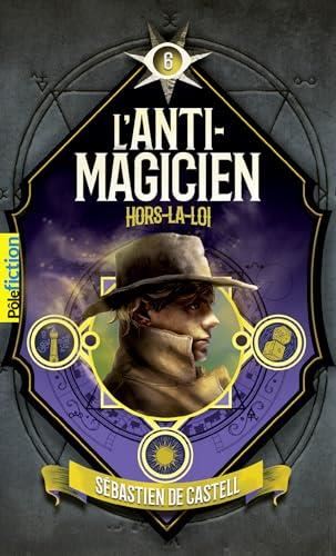 L'Anti-magicien (6) :  Hors-la-loi