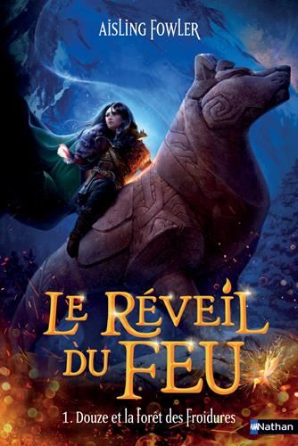 Le Réveil du feu (1) : Douze et la forêt des Froidures