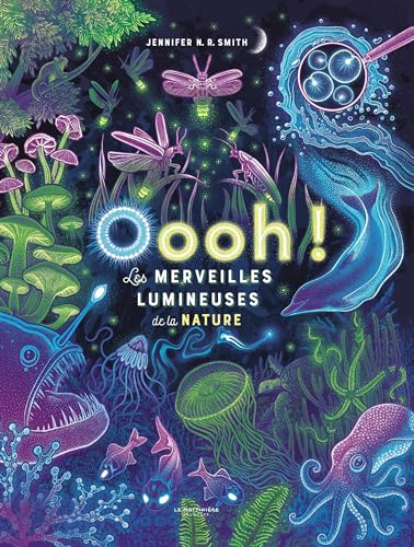 Les Oooh ! Merveilles lumineuses de la nature