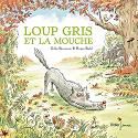 Loup gris et la mouche