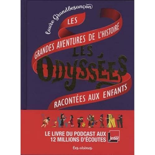 Odyssées (Les) : Les grandes aventures de l'histoire racontées aux enfants