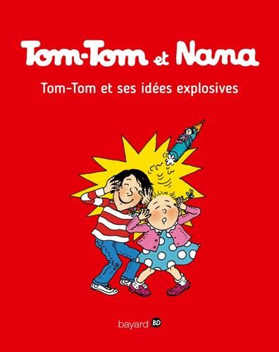 Tom-Tom et Nana T.02 : Tom-Tom et ses idées explosives